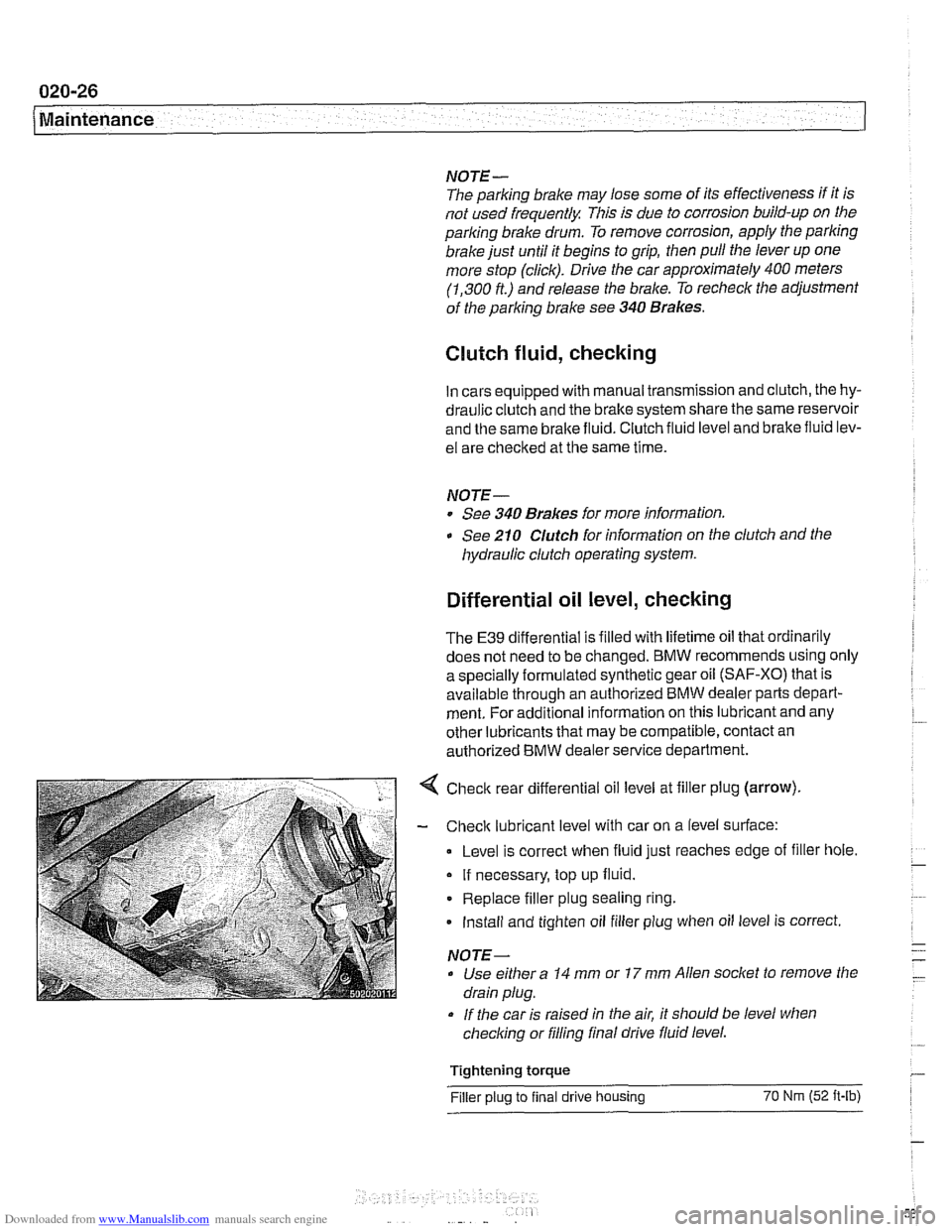 BMW 530i 2000 E39 Workshop Manual Downloaded from www.Manualslib.com manuals search engine 
020-26 
Maintenance 
NOTE- 
The parking  brake may  lose some  of its  effectiveness  if it is 
not  used  frequently  This is due to corrosio