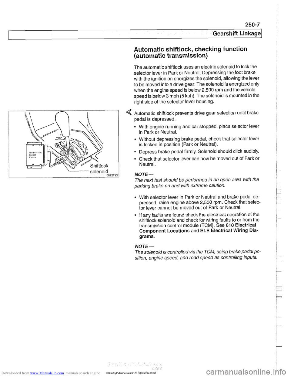 BMW 528i 1999 E39 Workshop Manual Downloaded from www.Manualslib.com manuals search engine 
250-7 
Gearshift ~inka~el 
Automatic shiftlock, checking function (automatic transmission) 
The automatic shiftlock  uses an electric solenoid