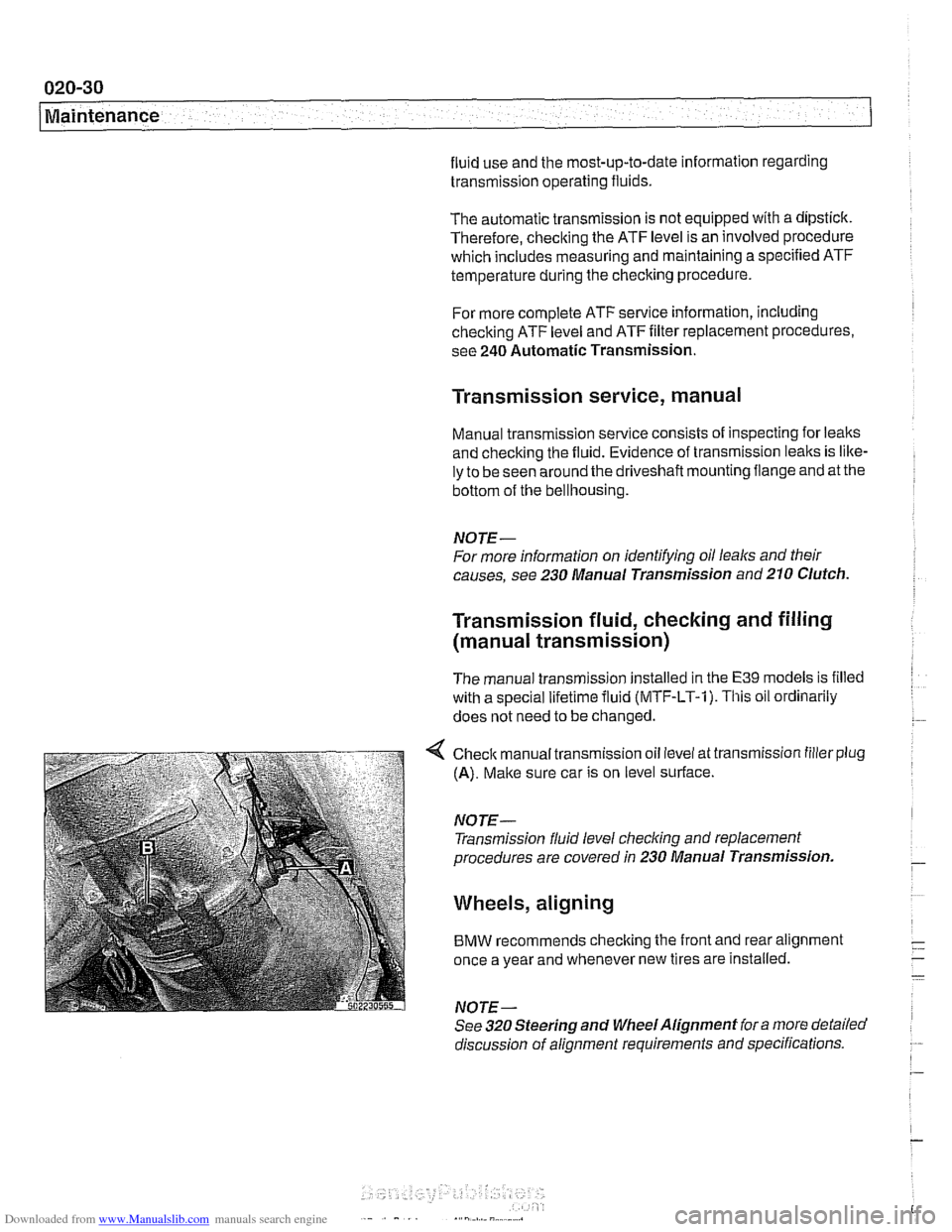 BMW 528i 2000 E39 Workshop Manual Downloaded from www.Manualslib.com manuals search engine 
020-30 
Maintenance 
fluid use and  the most-up-to-date information  regarding 
transmission operating  fluids. 
The automatic  transmission i