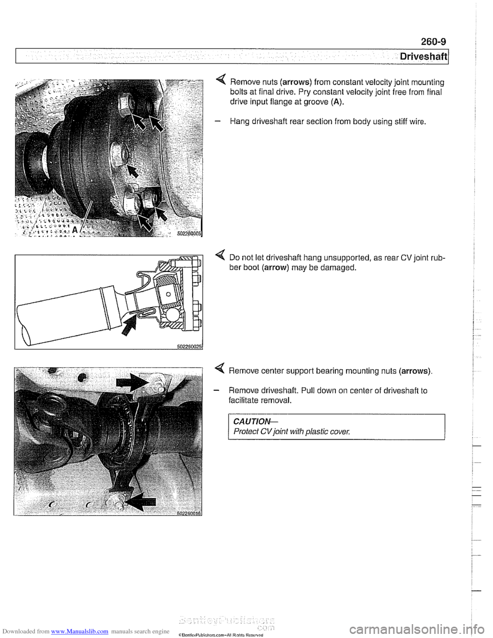 BMW 540i 1999 E39 Owners Manual Downloaded from www.Manualslib.com manuals search engine 
4 Remove nuts (arrows) from constant velocity joint  mounting 
bolts  at final drive.  Pry constant velocity joint  free  from final 
drive in