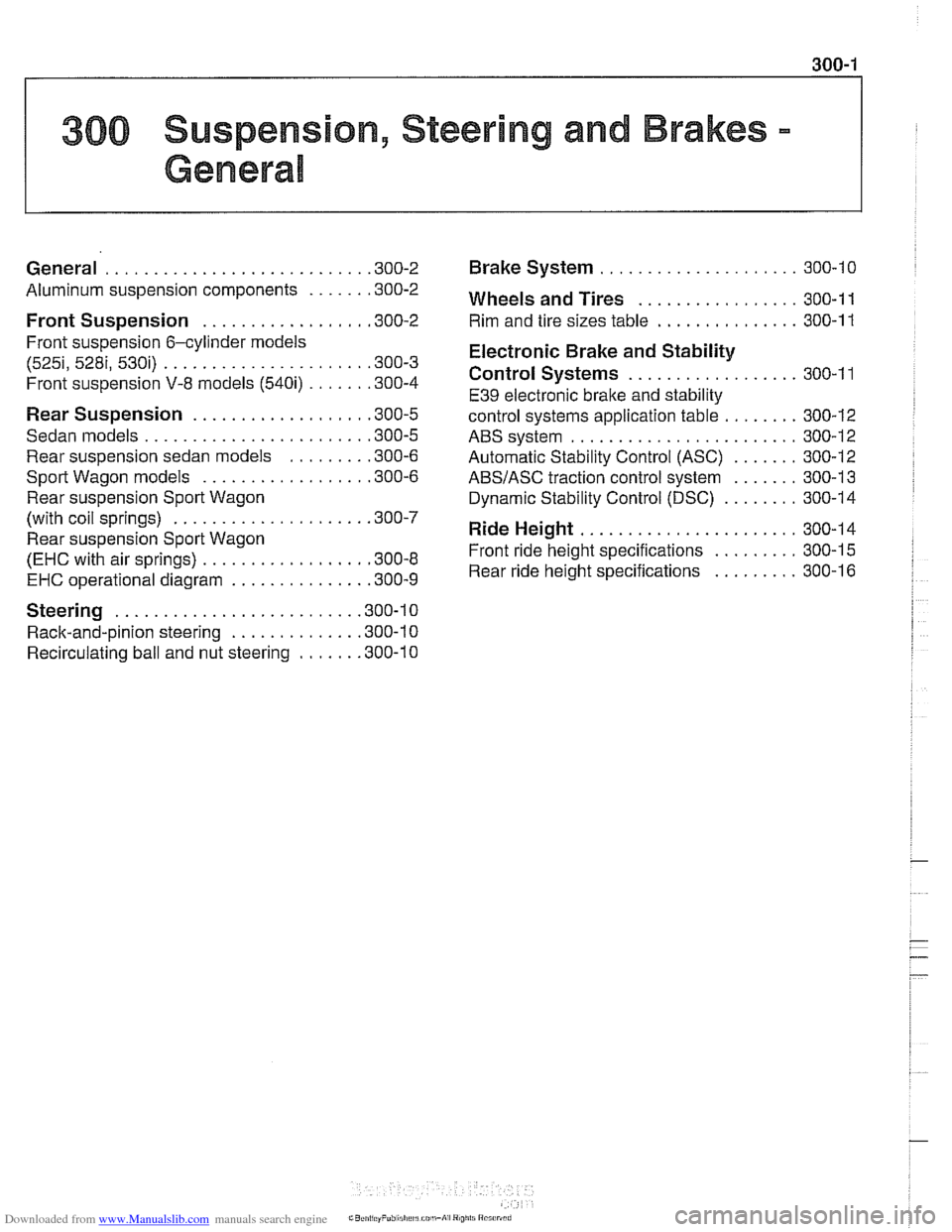 BMW 525i 2001 E39 Workshop Manual Downloaded from www.Manualslib.com manuals search engine 
300 Suspension. Steering and Brakes . 
Genera8 
General ........................... .30 0.2 
Aluminum suspension components 
...... .30  0.2 
