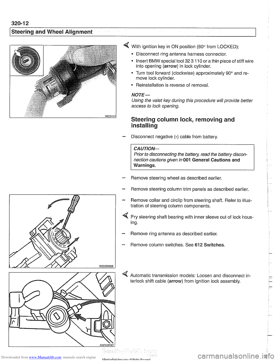 BMW 540i 1998 E39 User Guide Downloaded from www.Manualslib.com manuals search engine
I Steering and Wheel Alignment
With ignition key in ON position (60" from LOCKED):
- Disconnect ring antenna harness connector.
Inser BMW 540i 1998 E39 User Guide Downloaded from www.Manualslib.com manuals search engine
I Steering and Wheel Alignment
With ignition key in ON position (60" from LOCKED):
- Disconnect ring antenna harness connector.
Inser