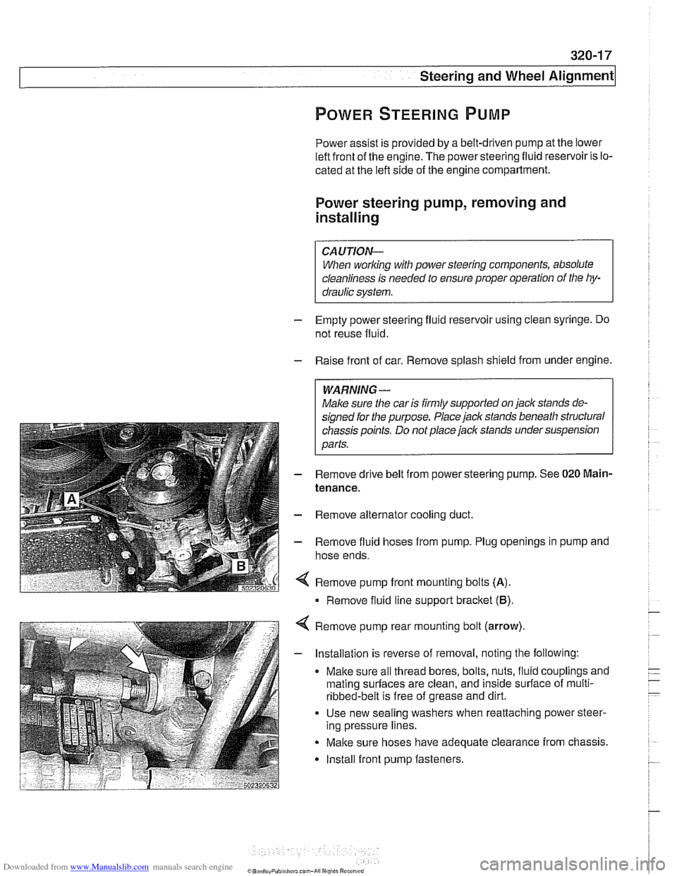 BMW 528i 1997 E39 Workshop Manual Downloaded from www.Manualslib.com manuals search engine 
Steering and Wheel  Alignment 
Power assist  is provided  by a belt-driven  pump at the  lower 
left  front  of the  engine.  The power steeri