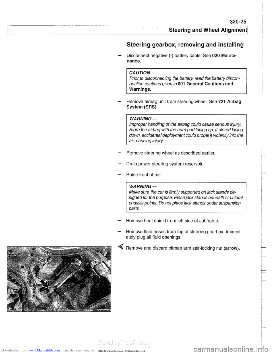 BMW 540i 1999 E39 Workshop Manual Downloaded from www.Manualslib.com manuals search engine 
Steering and Wheel ~li~nrnentl 
Steering gearbox, removing and installing 
- Disconnect negative (-) battery cable. See 020 Mainte- 
nance. 
C