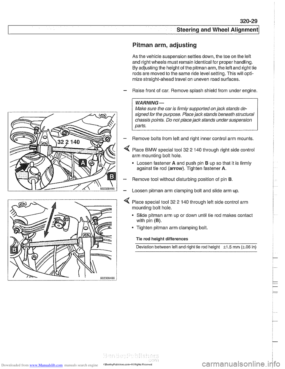 BMW 528i 2000 E39 Owners Guide Downloaded from www.Manualslib.com manuals search engine 
Steering and Wheel  Alignment 
Pitman arm, adjusting 
As the vehicle suspension  settles down, the toe on  the left 
and right wheels must  re