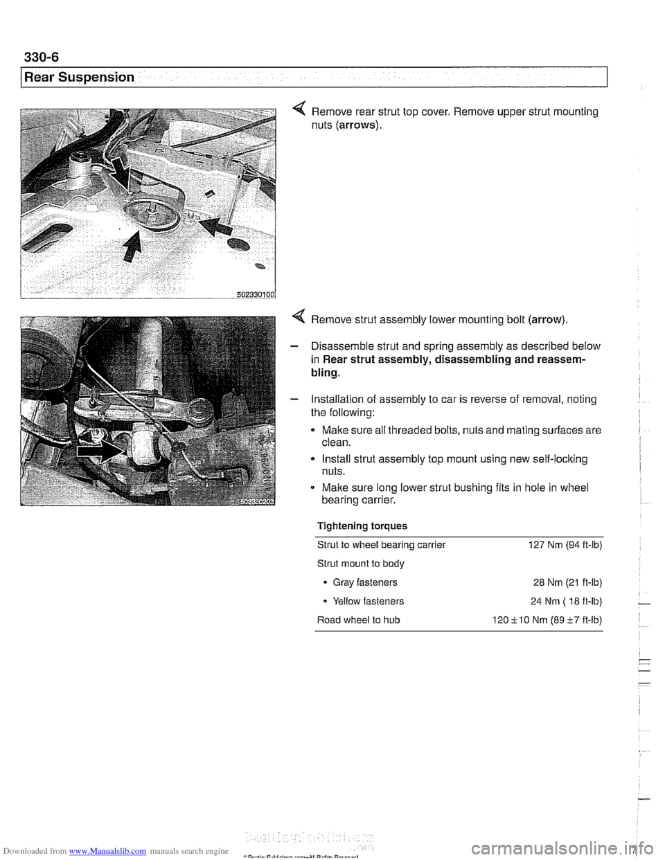 BMW 525i 1998 E39 Workshop Manual Downloaded from www.Manualslib.com manuals search engine
330-6
Rear Suspension
4 Remove rear strut top cover. Remove upper strut mounting
nuts (arrows).
Remove strut assembly lower mounting bo BMW 525i 1998 E39 Workshop Manual Downloaded from www.Manualslib.com manuals search engine
330-6
Rear Suspension
4 Remove rear strut top cover. Remove upper strut mounting
nuts (arrows).
Remove strut assembly lower mounting bo