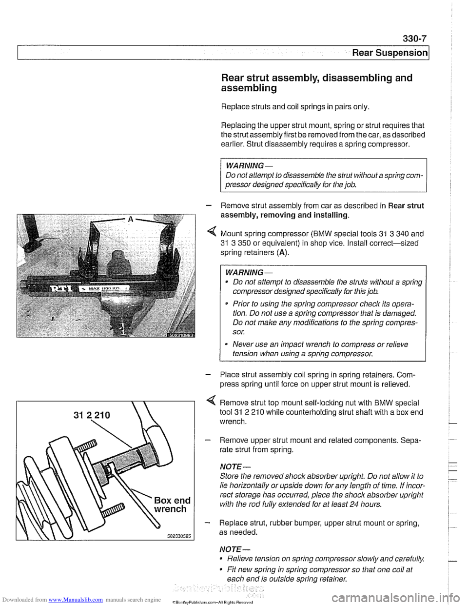 BMW 540i 2000 E39 User Guide Downloaded from www.Manualslib.com manuals search engine
Rear ~us~ensionl
Rear strut assembly, disassembling and
assembling
Replace struts and coil springs in pairs only
Replacing the upper BMW 540i 2000 E39 User Guide Downloaded from www.Manualslib.com manuals search engine
Rear ~us~ensionl
Rear strut assembly, disassembling and
assembling
Replace struts and coil springs in pairs only
Replacing the upper