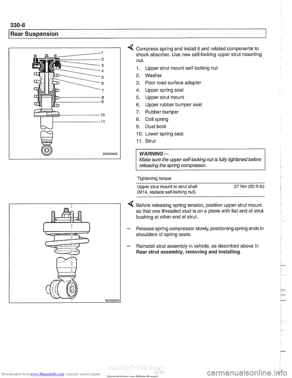 BMW 528i 1999 E39 Workshop Manual Downloaded from www.Manualslib.com manuals search engine 
330-8 
Rear Suspension 
4 Compress spring and install it and related components to 
shock  absorber.  Use new  self-locking upper strut mounti