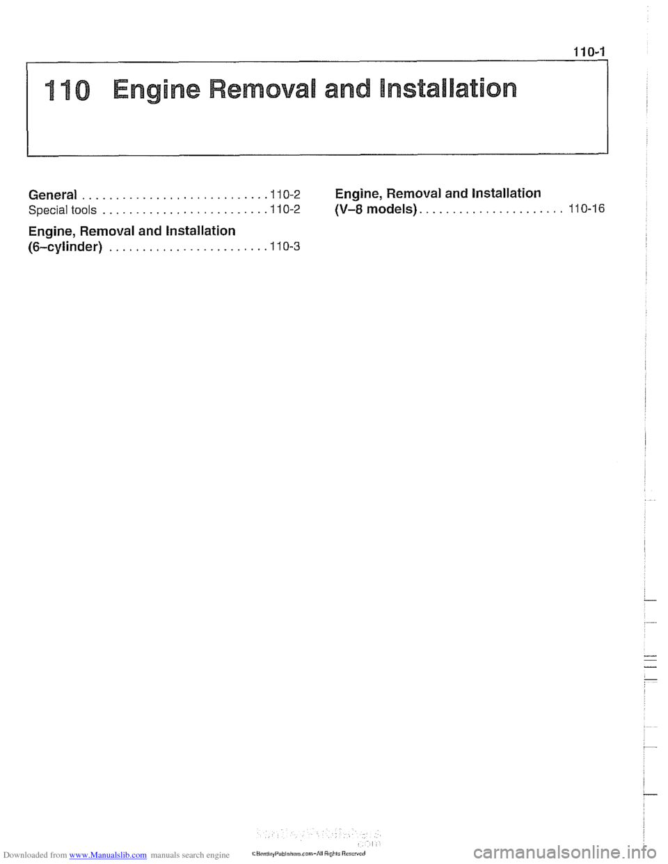 BMW 528i 2000 E39 Workshop Manual Downloaded from www.Manualslib.com manuals search engine 
11 0 Engine Removal and installation 
General ........................... .I1 0-2 Engine, Removal and Installation 
........................ S