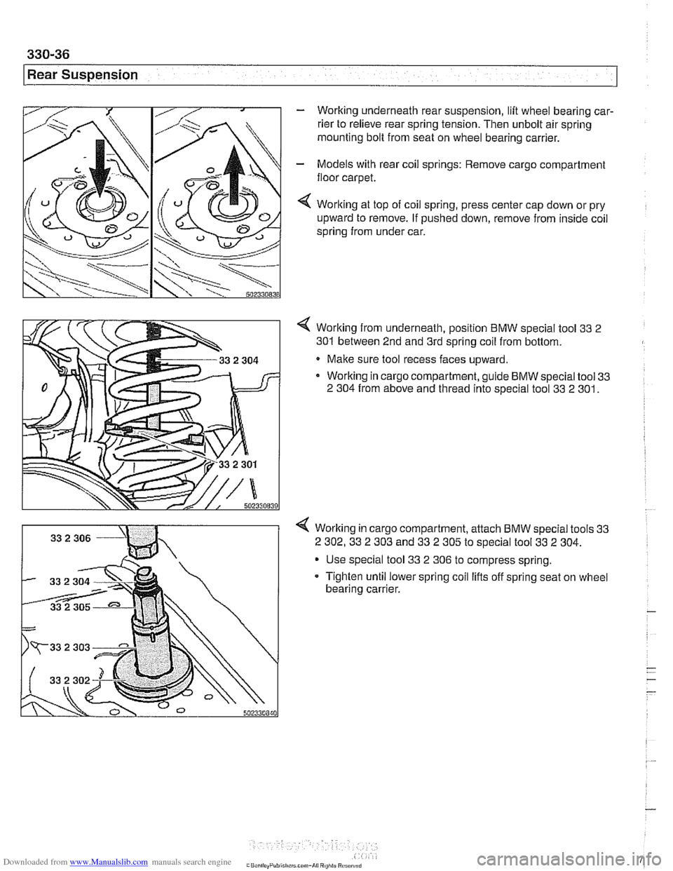 BMW 525i 1998 E39 Workshop Manual Downloaded from www.Manualslib.com manuals search engine
330-36
l~ear Suspension
- Working underneath rear suspension, lift wheel bearing car-
rier to relieve rear spring tension. Then unbo BMW 525i 1998 E39 Workshop Manual Downloaded from www.Manualslib.com manuals search engine
330-36
l~ear Suspension
- Working underneath rear suspension, lift wheel bearing car-
rier to relieve rear spring tension. Then unbo