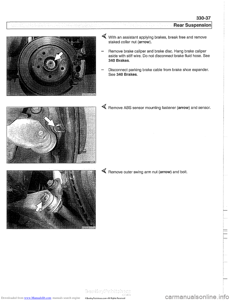BMW 540i 1997 E39 User Guide Downloaded from www.Manualslib.com manuals search engine 
Rear suspension/ 
4 With an assistant applying  brakes, break free and remove 
staked collar  nut (arrow). 
- Remove  brake caliper and  brake