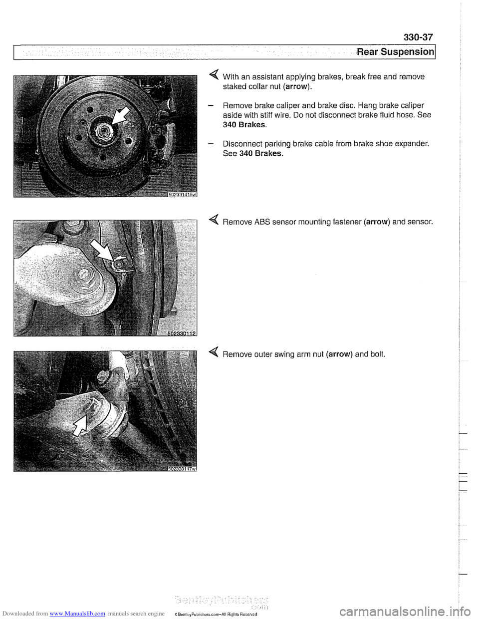BMW 525i 2000 E39 Workshop Manual Downloaded from www.Manualslib.com manuals search engine
Rear suspension/
4 With an assistant applying brakes, break free and remove
staked collar nut (arrow).
- Remove brake caliper and brake BMW 525i 2000 E39 Workshop Manual Downloaded from www.Manualslib.com manuals search engine
Rear suspension/
4 With an assistant applying brakes, break free and remove
staked collar nut (arrow).
- Remove brake caliper and brake