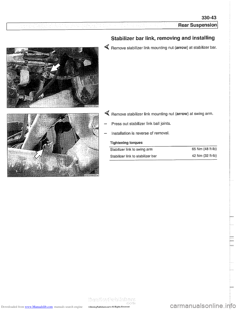 BMW 525i 1998 E39 Workshop Manual Downloaded from www.Manualslib.com manuals search engine
Rear Suspension
Stabilizer bar link, removing and installing
Remove stabilizer link mounting nut (arrow) at stabilizer bar.
4 Remove
st BMW 525i 1998 E39 Workshop Manual Downloaded from www.Manualslib.com manuals search engine
Rear Suspension
Stabilizer bar link, removing and installing
Remove stabilizer link mounting nut (arrow) at stabilizer bar.
4 Remove
st