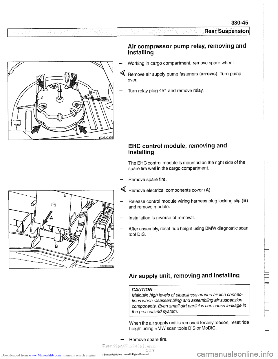 BMW 528i 2000 E39 Owners Manual Downloaded from www.Manualslib.com manuals search engine 
-- I 
I: ... . -. Rear Suspension! -- .- - 
Air compressor pump  relay, removing  and 
installing 
- Working  in cargo compartment,  remove sp