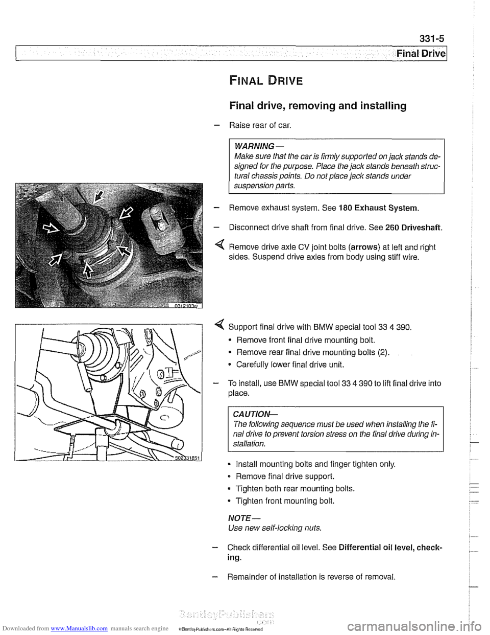 BMW 530i 1997 E39 Owners Guide Downloaded from www.Manualslib.com manuals search engine 
Final Drive 
Final drive, removing and installing 
- Raise rear  of car. 
WARNING- 
Make  sure that the car is firmly  supported  on jack  sta