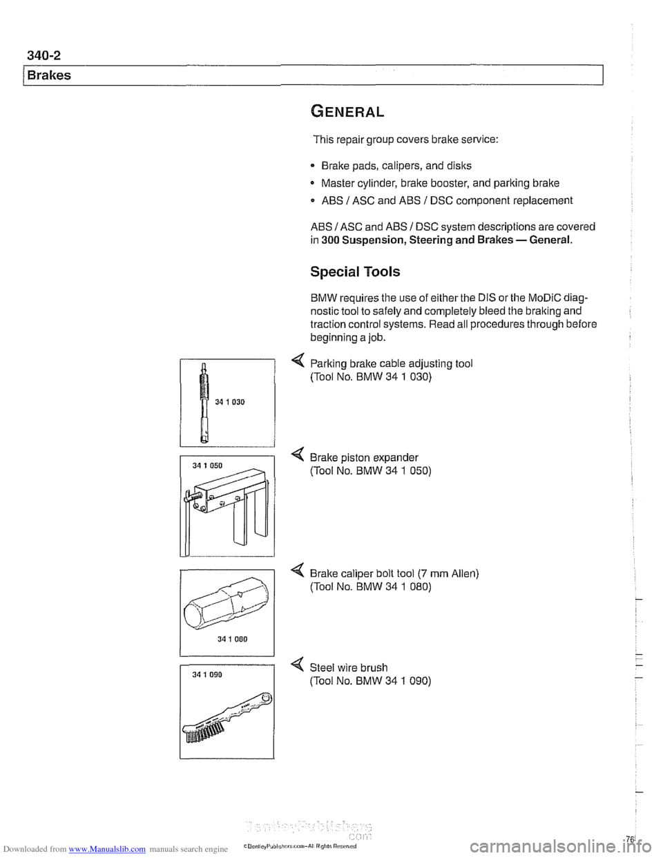 BMW 525i 2001 E39 Owners Manual Downloaded from www.Manualslib.com manuals search engine 
This repair group covers brake service: 
Brake pads, calipers,  and disks 
Master cylinder, bralte booster, and parking brake 
ABS 
1 ASC  and