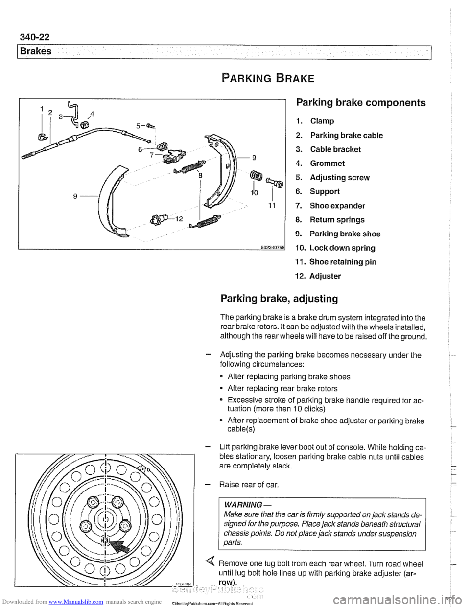 BMW 525i 2001 E39 Repair Manual Downloaded from www.Manualslib.com manuals search engine 
Brakes 
Parking brake components 
1. Clamp 
2. Parking brake cable 
3. Cable bracket 
4. Grommet 
5. Adjusting  screw 
6. Support 
7. Shoe exp
