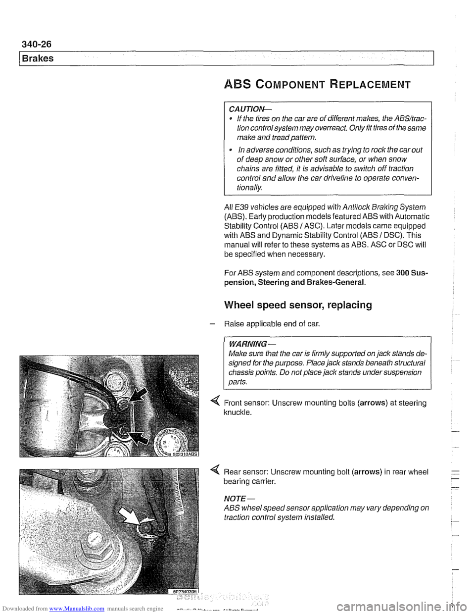 BMW 525i 1997 E39 Workshop Manual Downloaded from www.Manualslib.com manuals search engine 
1 Brakes 
ABS COMPONENT REPLACEMENT 
CA UTIOW- 
If the  tires  on the  car are  of different makes, the ABS/trac- 
tion controlsystem  may ove