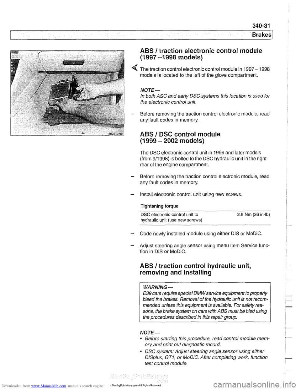BMW 525i 2001 E39 Repair Manual Downloaded from www.Manualslib.com manuals search engine 
340-31 
Brakes 
ABS 1 traction electronic  control module 
(1 997 -1 998 models) 
4 The traction  control electronic control module  in 1997- 