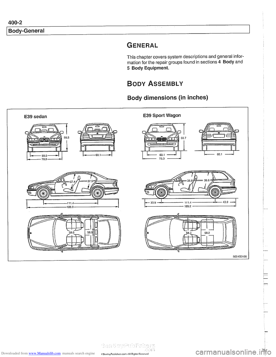 BMW 540i 1999 E39 Workshop Manual Downloaded from www.Manualslib.com manuals search engine 
400-2 
Body-General 
This chapter covers system descriptions and  general infor- 
mation for  the repair groups  found in sections 
4 Body and