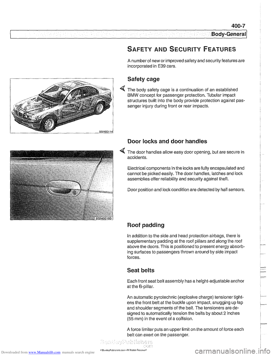 BMW 528i 1997 E39 Workshop Manual Downloaded from www.Manualslib.com manuals search engine 
Body-General 
SAFETY AND SECURITY FEATURES 
A number  of new or  improved  safety and security features  are 
incorporated  in 
E39 cars. 
Saf