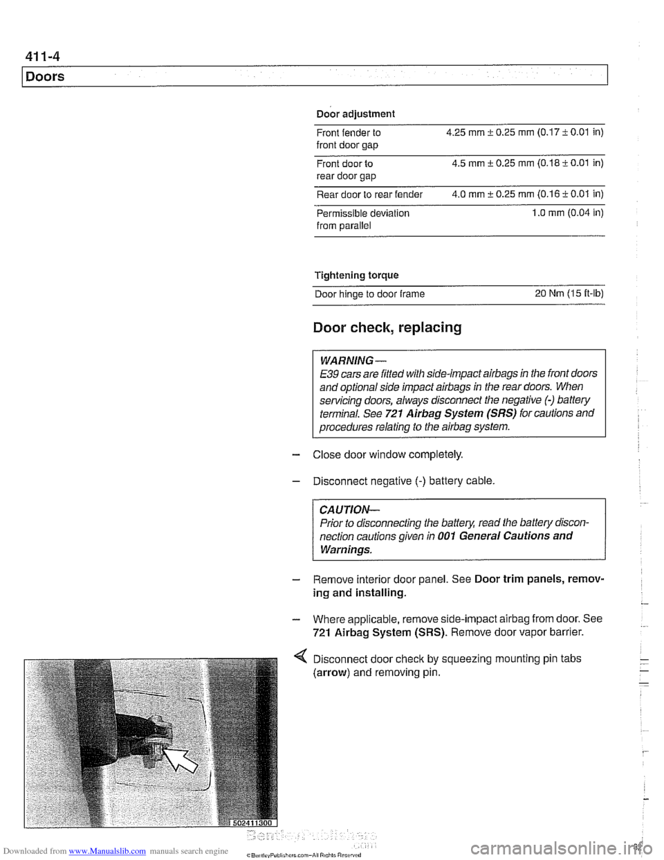 BMW 530i 2001 E39 Workshop Manual Downloaded from www.Manualslib.com manuals search engine 
Doors 
~obr adjustment 
Front  fender  to 
4.25 mm i 0.25 mm (0.17 i- 0.01 in) 
front  door gap 
Front 
door to 4.5 mm i 0.25 mm (0.18 i 0.01 