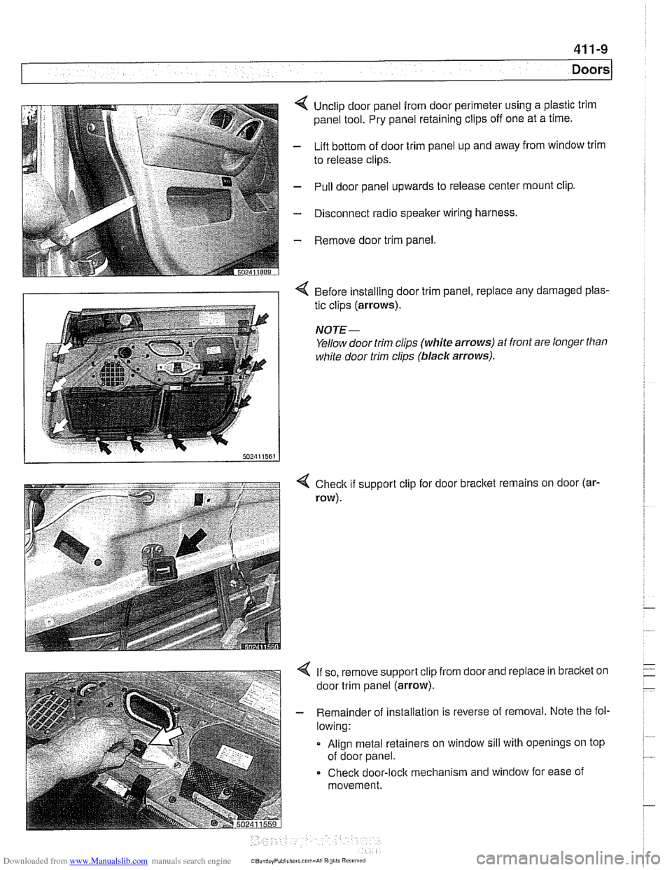 BMW 525i 2000 E39 Workshop Manual Downloaded from www.Manualslib.com manuals search engine 
I 
< Unclip door panel from door perimeter  using a plastic  trim 
panel  tool. Pry panel  retaining clips  off one  at a time. 
- Lift  botto