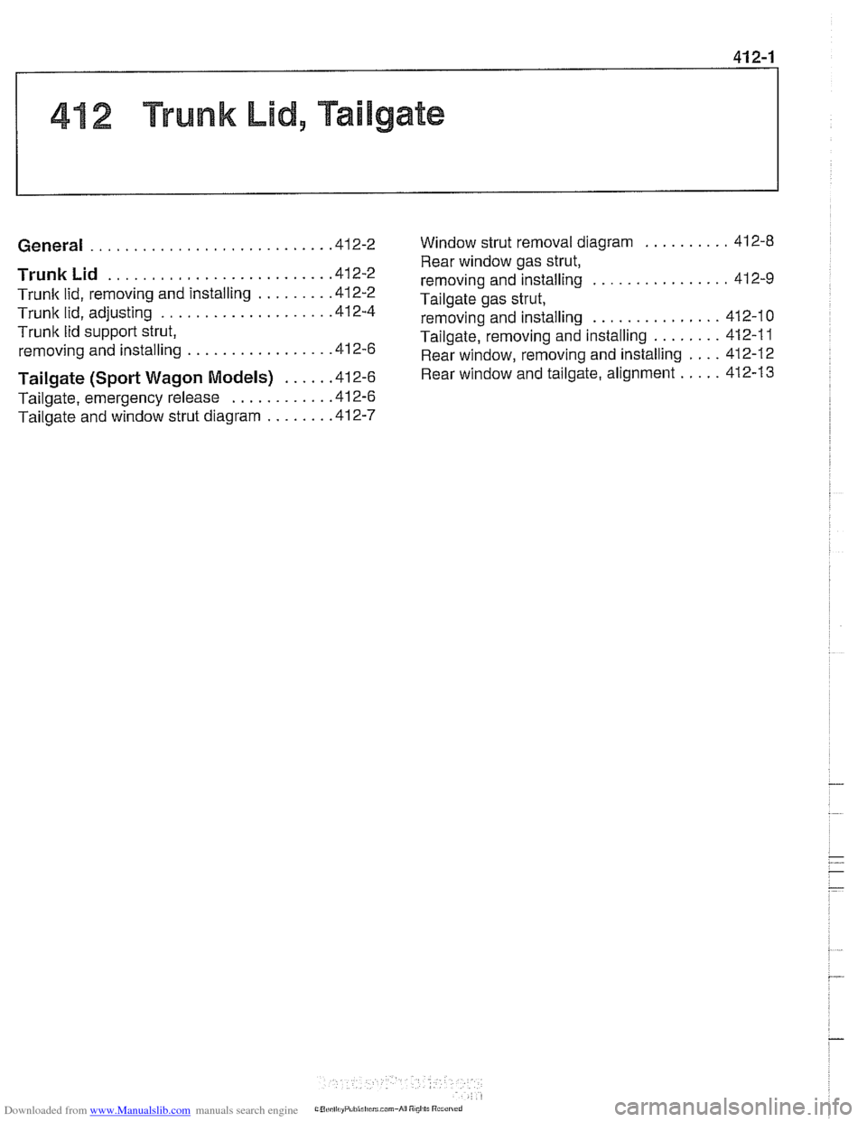 BMW 525i 1999 E39 Workshop Manual Downloaded from www.Manualslib.com manuals search engine 
41 2 Trunk Lid. Tailgate 
........................... General 
......................... Trunk  Lid 
Trunlc lid. removing and installing .....