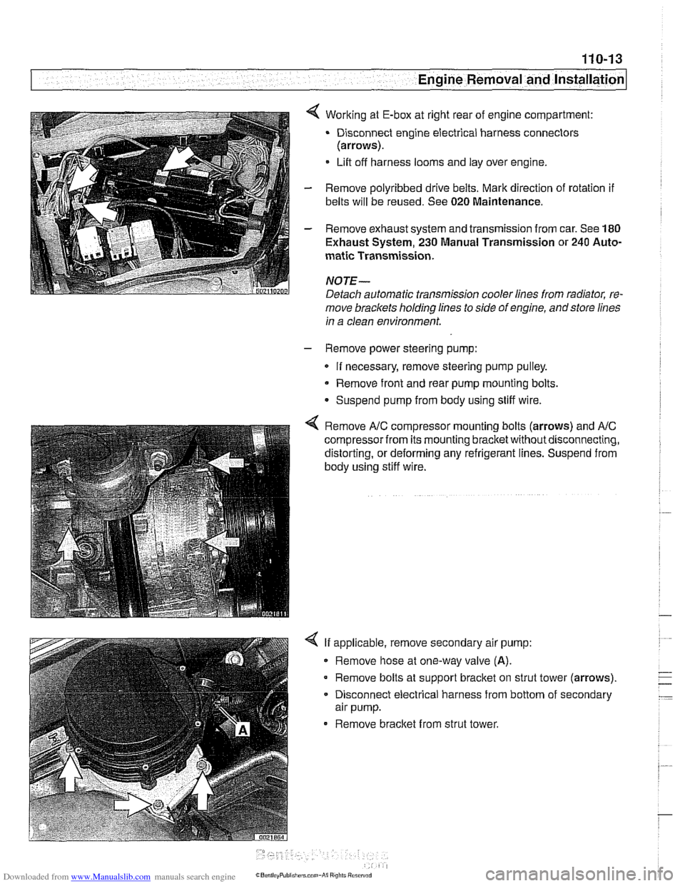 BMW 530i 1997 E39 Workshop Manual Downloaded from www.Manualslib.com manuals search engine 
Engine Removal  and Installation 
4 Working at E-box  at right rear  of engine compartment: 
Disconnect  engine electrical  harness connectors