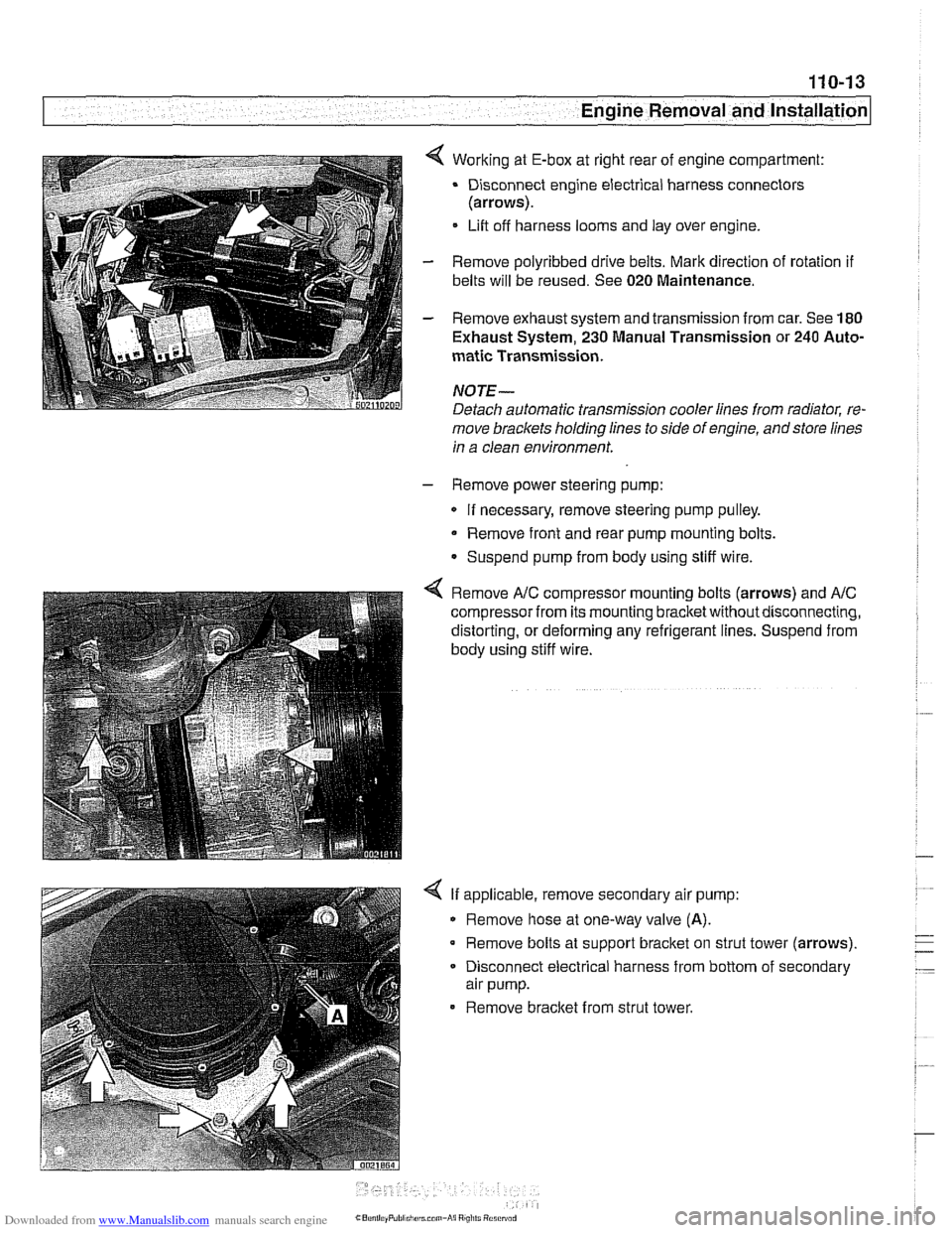 BMW 525i 1999 E39 Workshop Manual Downloaded from www.Manualslib.com manuals search engine
Engine Removal and Installation
4 Working at E-box at right rear of engine compartment:
Disconnect engine electrical harness connectors BMW 525i 1999 E39 Workshop Manual Downloaded from www.Manualslib.com manuals search engine
Engine Removal and Installation
4 Working at E-box at right rear of engine compartment:
Disconnect engine electrical harness connectors