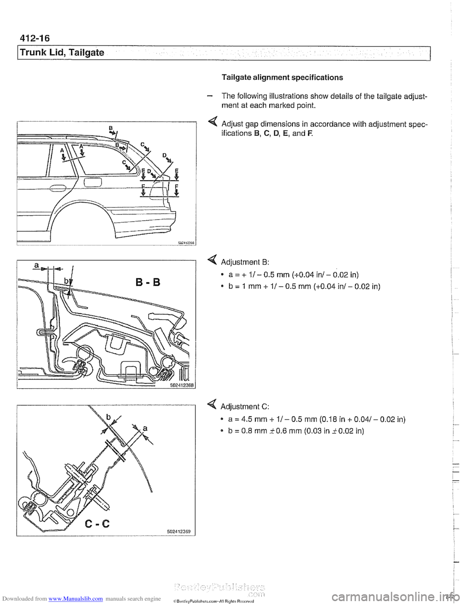 BMW 540i 1999 E39 Workshop Manual Downloaded from www.Manualslib.com manuals search engine 
Trunk Lid, Tailgate 
Tailgate alignment specifications 
- The following  illustrations  show details  of the tailgate adjust- 
ment  at each m