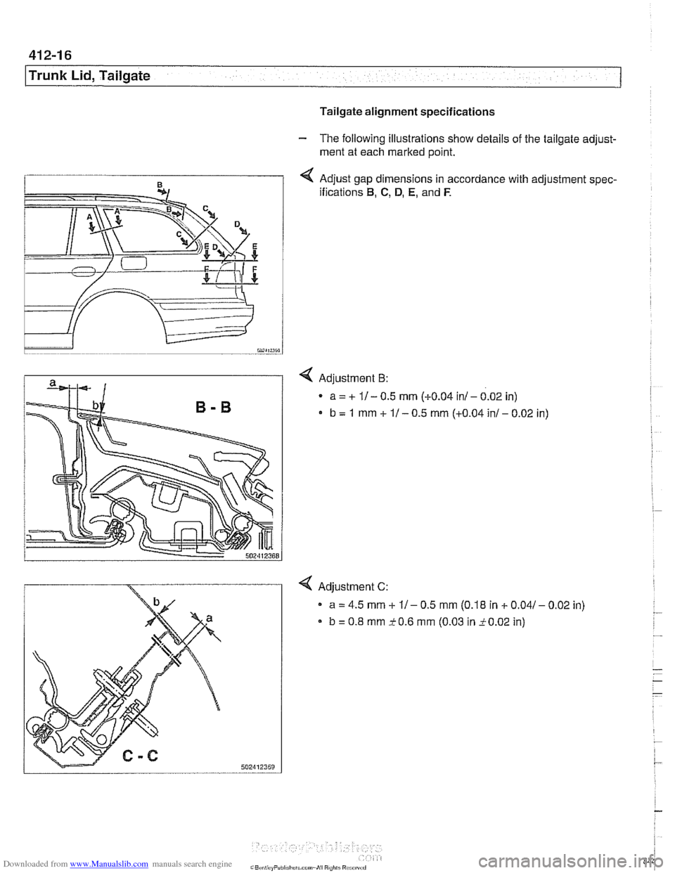 BMW 540i 1998 E39 Workshop Manual Downloaded from www.Manualslib.com manuals search engine
Trunk Lid, Tailgate
Tailgate alignment specifications
- The following illustrations show details of the tailgate adjust-
ment at each m BMW 540i 1998 E39 Workshop Manual Downloaded from www.Manualslib.com manuals search engine
Trunk Lid, Tailgate
Tailgate alignment specifications
- The following illustrations show details of the tailgate adjust-
ment at each m