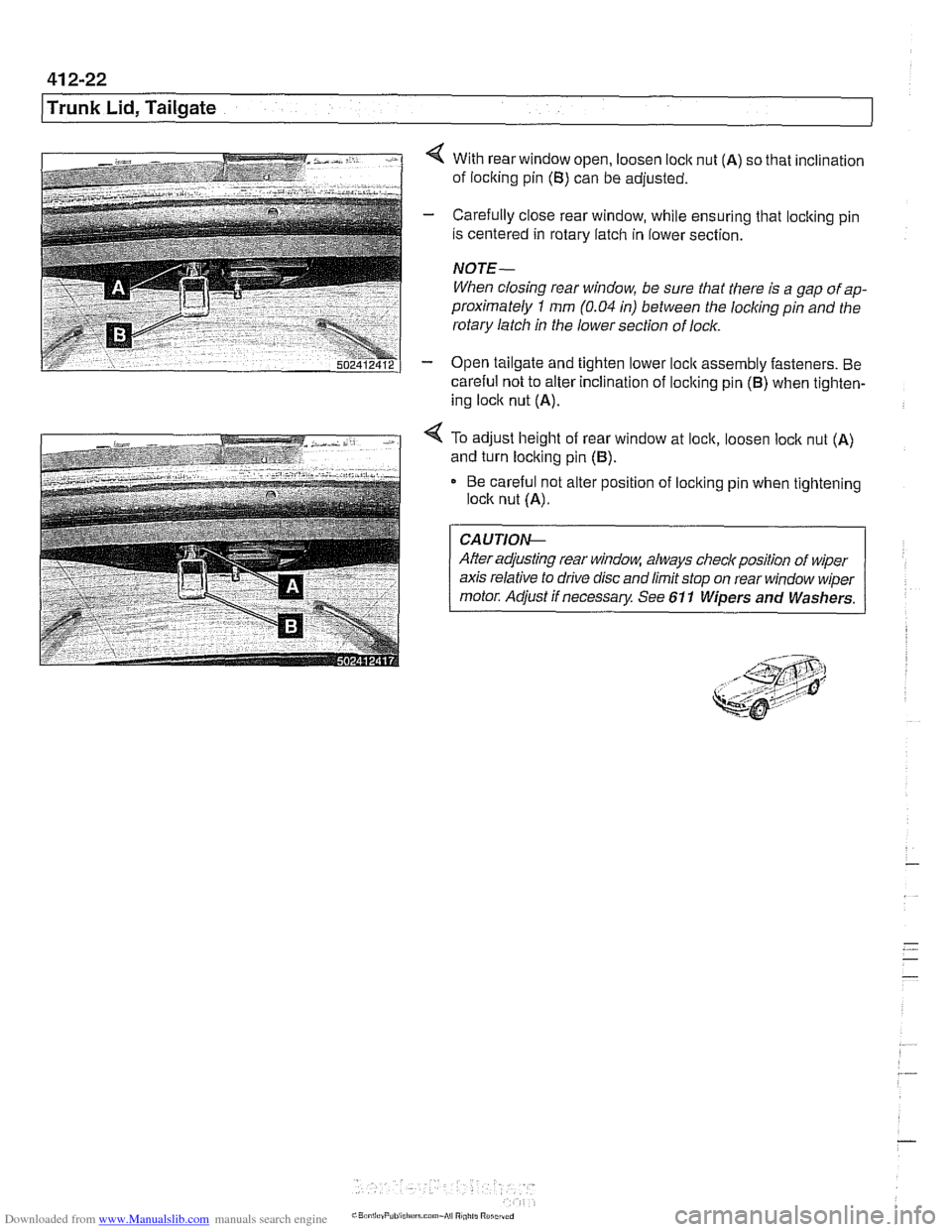 BMW 528i 2000 E39 Workshop Manual Downloaded from www.Manualslib.com manuals search engine 
41 2-22 
1 Trunk Lid, Tailgate 
4 With rear  window open,  loosen loclc nut (A) so that inclination 
of  loclting pin 
(B) can be adjusted. 
-