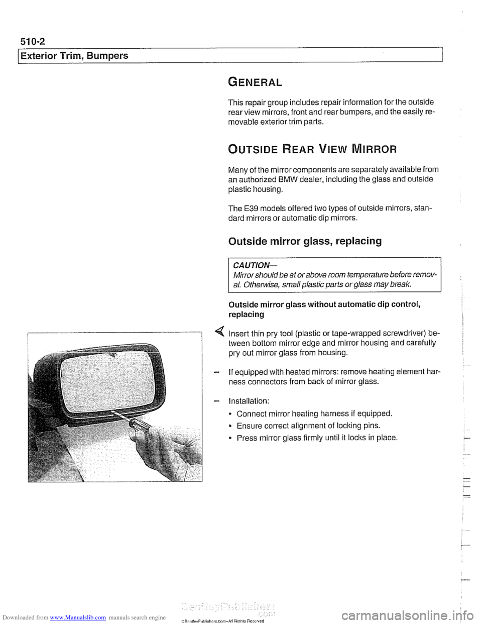 BMW 540i 1998 E39 Workshop Manual Downloaded from www.Manualslib.com manuals search engine
-
Exterior Trim, Bumpers
This repair group includes repair information for the outside
rearview mirrors, front and rear bumpers, and t BMW 540i 1998 E39 Workshop Manual Downloaded from www.Manualslib.com manuals search engine
-
Exterior Trim, Bumpers
This repair group includes repair information for the outside
rearview mirrors, front and rear bumpers, and t