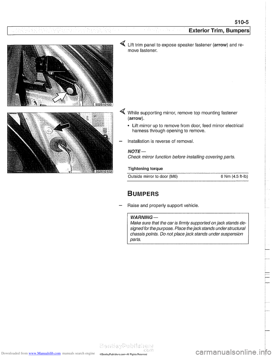 BMW 540i 2000 E39 Owners Guide Downloaded from www.Manualslib.com manuals search engine
Exterior Trim, ~umpersl
4 While supporting mirror, remove top mounting fastener
(arrow).
Lifi mirror up to remove from door, feed mirr BMW 540i 2000 E39 Owners Guide Downloaded from www.Manualslib.com manuals search engine
Exterior Trim, ~umpersl
4 While supporting mirror, remove top mounting fastener
(arrow).
Lifi mirror up to remove from door, feed mirr