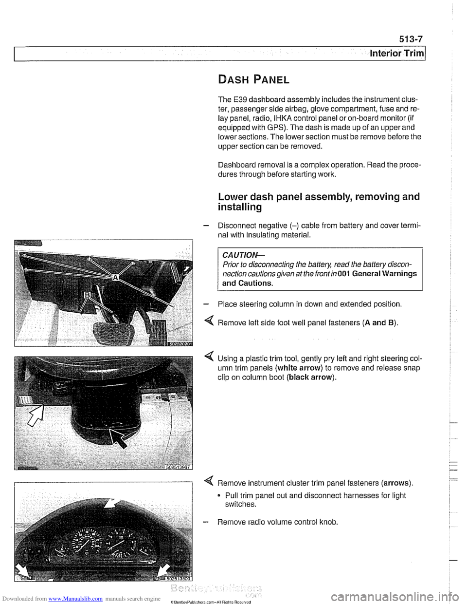BMW 540i 2001 E39 Workshop Manual Downloaded from www.Manualslib.com manuals search engine
Interior Trim
The E39 dashboard assembly includes the instrument clus-
ter, passenger side
airbag, glove compartment, fuse and re-
lay p BMW 540i 2001 E39 Workshop Manual Downloaded from www.Manualslib.com manuals search engine
Interior Trim
The E39 dashboard assembly includes the instrument clus-
ter, passenger side
airbag, glove compartment, fuse and re-
lay p