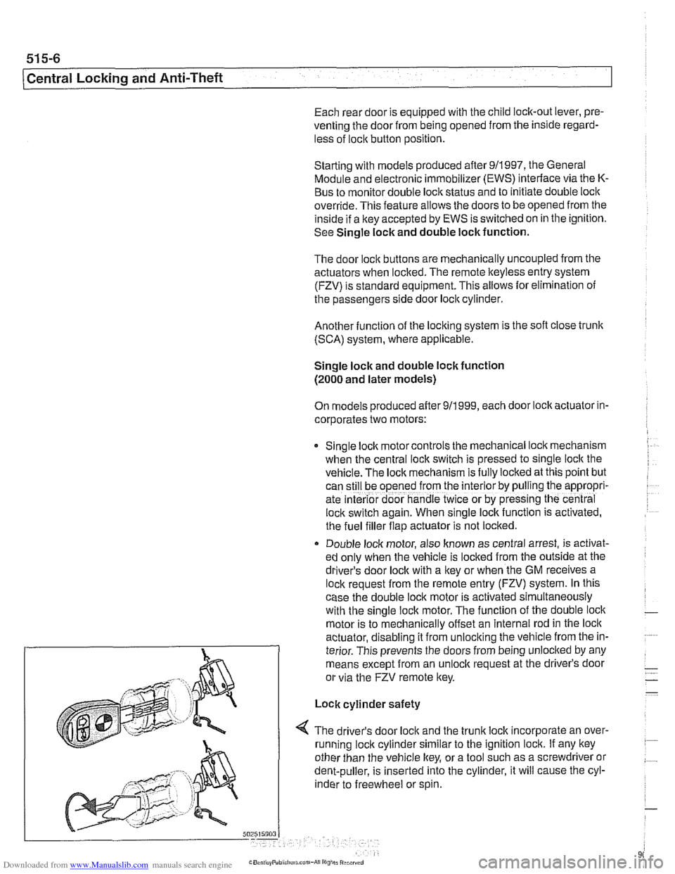 BMW 528i 1997 E39 Workshop Manual Downloaded from www.Manualslib.com manuals search engine
51 5-6
(Central Locking and Anti-Theft
Each rear door is equipped with the child lock-out lever, pre-
venting the door from being ope BMW 528i 1997 E39 Workshop Manual Downloaded from www.Manualslib.com manuals search engine
51 5-6
(Central Locking and Anti-Theft
Each rear door is equipped with the child lock-out lever, pre-
venting the door from being ope