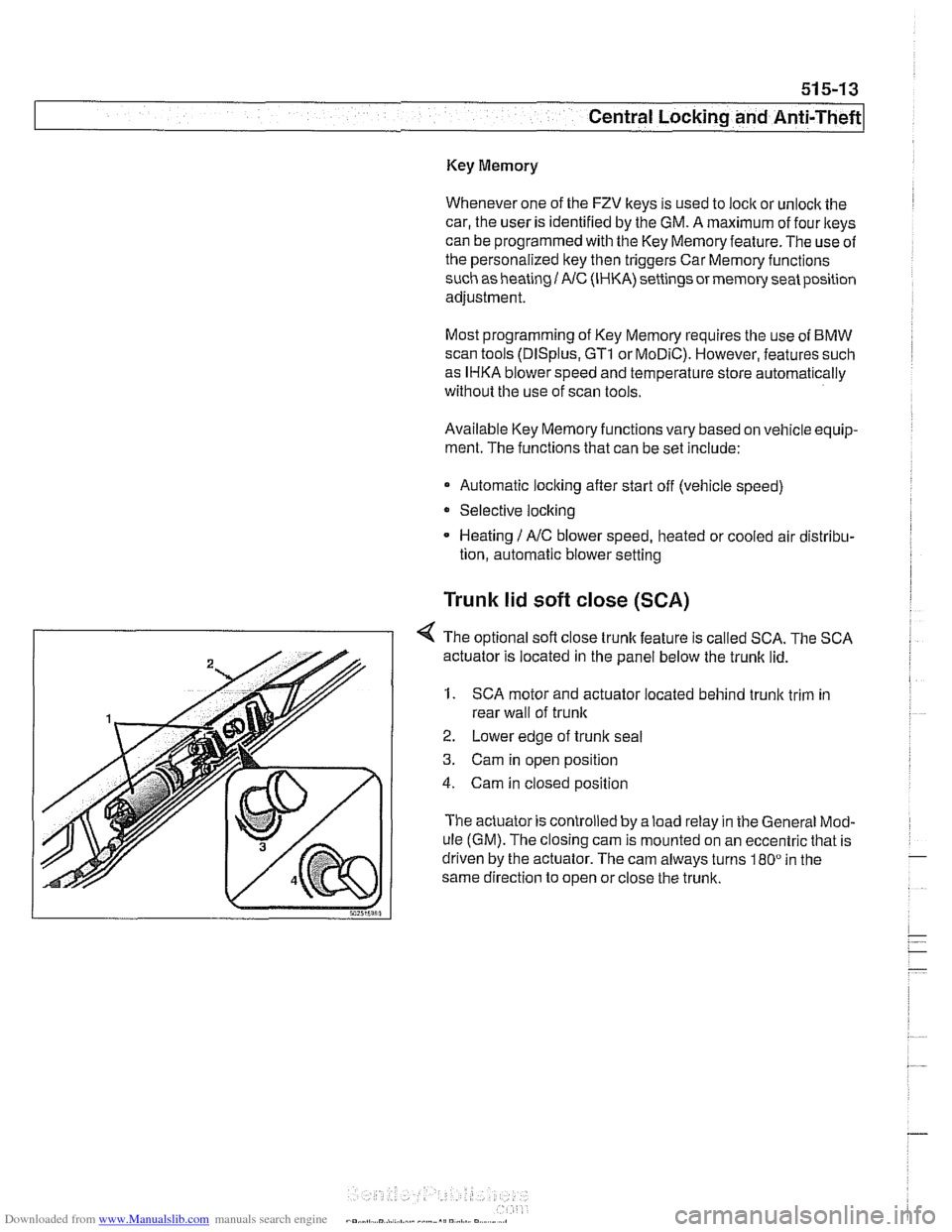 BMW 525i 2001 E39 Workshop Manual Downloaded from www.Manualslib.com manuals search engine 
- - 
Central Locking and ~nti-~hefil 
Key Memory 
Whenever one of the FZV keys  is used  to lock or unlock  the 
car, the  user is identified 