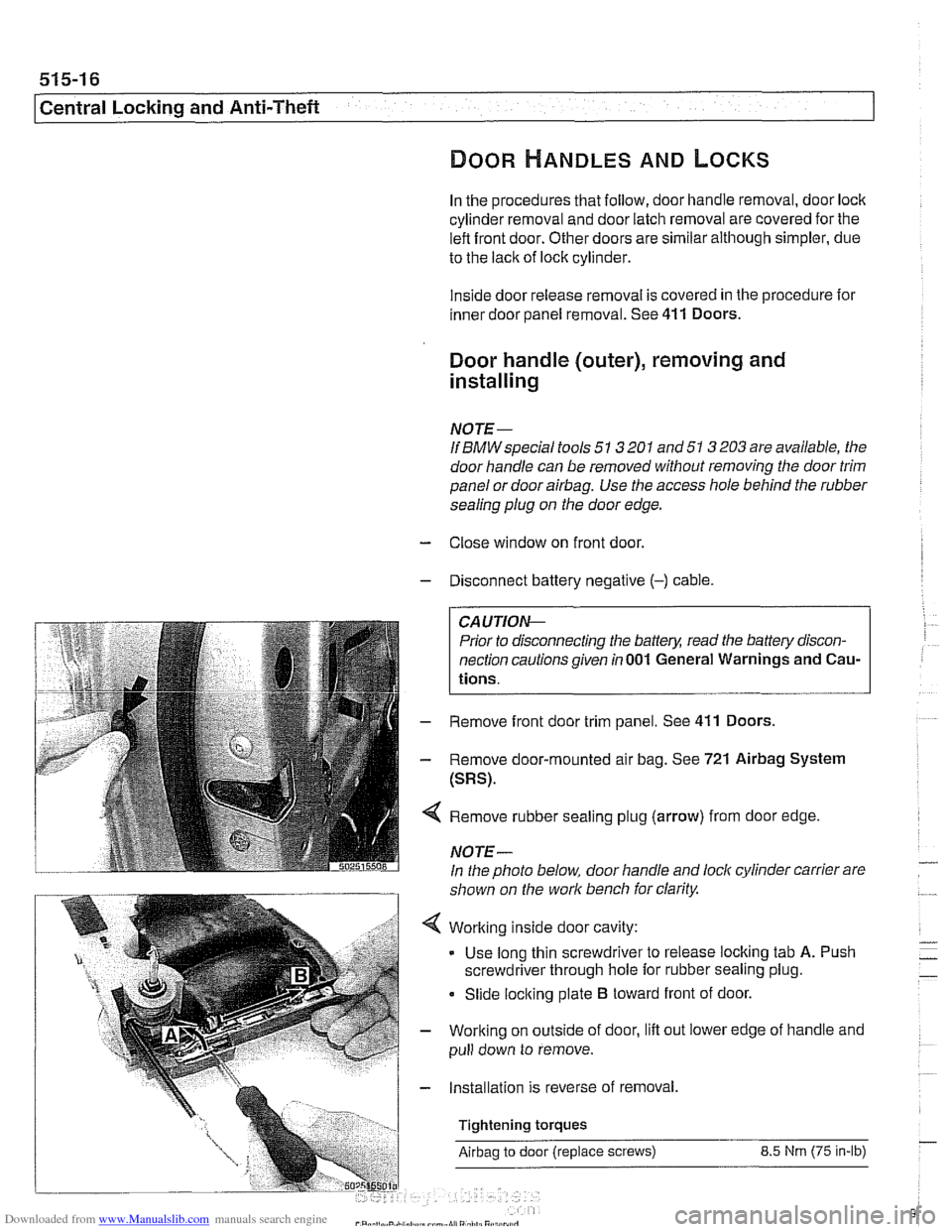 BMW 525i 2001 E39 Owners Manual Downloaded from www.Manualslib.com manuals search engine 
51 5-1 6 
Central Locking  and Anti-Theft 
DOOR HANDLES AND LOCKS 
In the  procedures  that follow, door handle removal, door  lock 
cylinder 