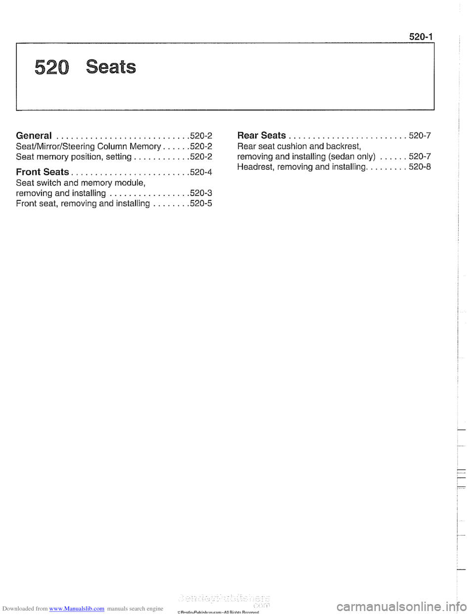 BMW 540i 1997 E39 Workshop Manual Downloaded from www.Manualslib.com manuals search engine 
........................ General ........................... .52 0.2 Rear Seats .52 0.7 
SeatIMirrorlSteering Column Memory ..... .52 0.2  Rea