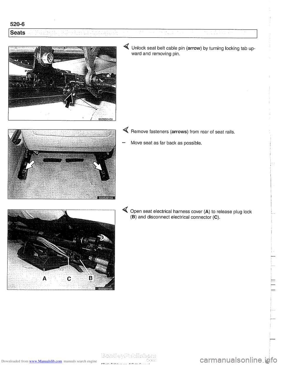 BMW 525i 1998 E39 Workshop Manual Downloaded from www.Manualslib.com manuals search engine
--. .
1 Seats
4 Remove fasteners (arrows) from rear
- Move seat as far back as possible. of
seat rails
4 Open seat electrical harness BMW 525i 1998 E39 Workshop Manual Downloaded from www.Manualslib.com manuals search engine
--. .
1 Seats
4 Remove fasteners (arrows) from rear
- Move seat as far back as possible. of
seat rails
4 Open seat electrical harness