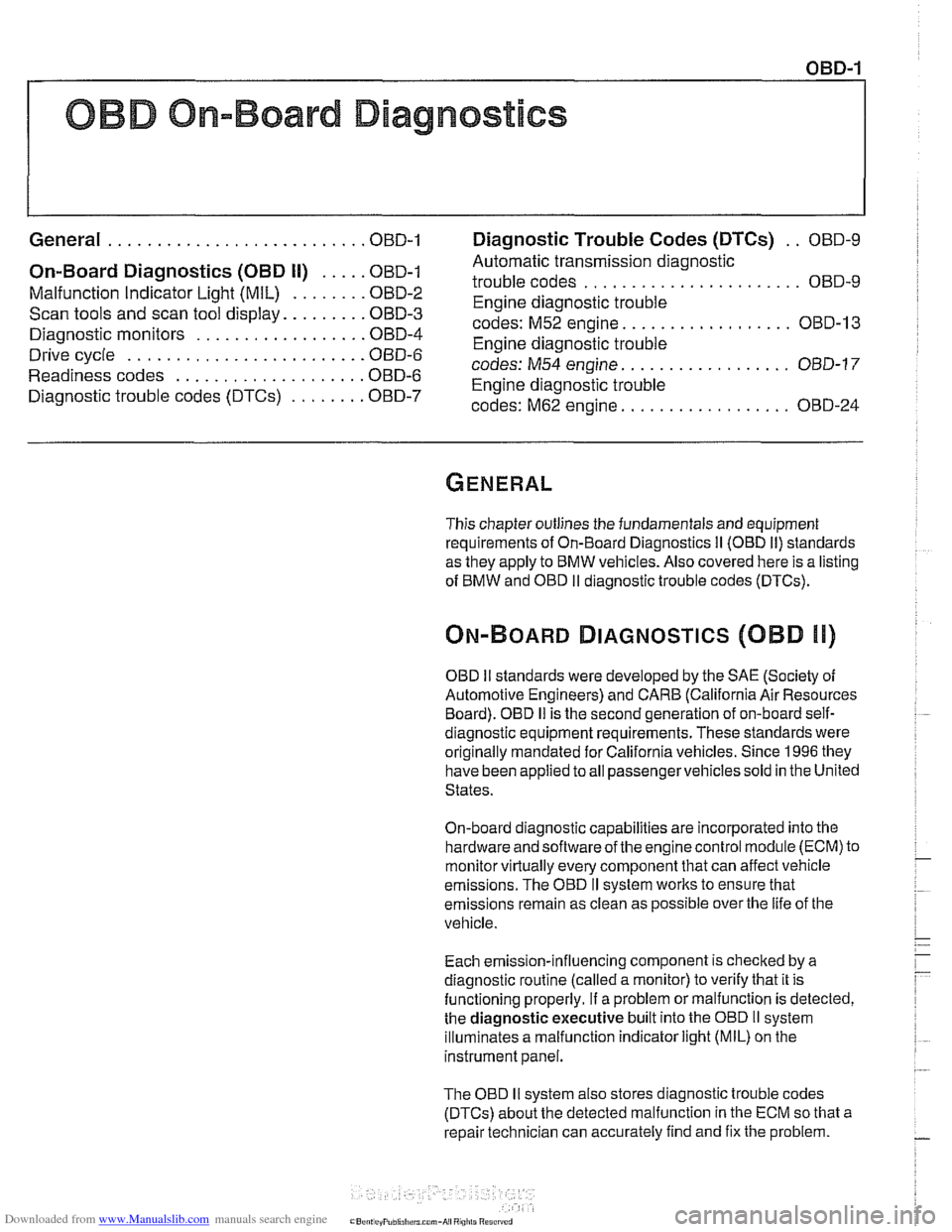 BMW 528i 1999 E39 Owners Manual Downloaded from www.Manualslib.com manuals search engine 
OBD On-Board Diagnostics 
I I 
General ........................... OBD-1 Diaqnostic Trouble Codes (DTCs) . . OBD-9 
On-Board Diagnostics (OBD 