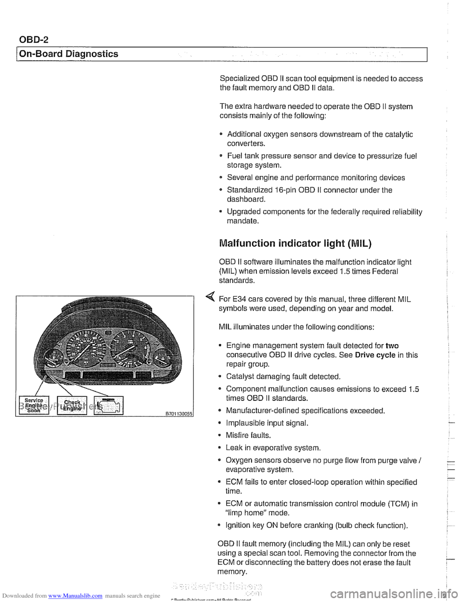 BMW 540i 2001 E39 Workshop Manual Downloaded from www.Manualslib.com manuals search engine
OED-2
On-Board Diagnostics
Specialized OED II scan tool equipment is needed to access
the fault memory and
OED I1 data.
The extra har BMW 540i 2001 E39 Workshop Manual Downloaded from www.Manualslib.com manuals search engine
OED-2
On-Board Diagnostics
Specialized OED II scan tool equipment is needed to access
the fault memory and
OED I1 data.
The extra har