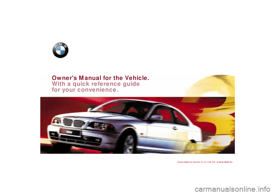 BMW 330Ci COUPE 2001 E46 Owners Manual  
Owners Manual for the Vehicle.
With a quick reference guide 
for your convenience.  