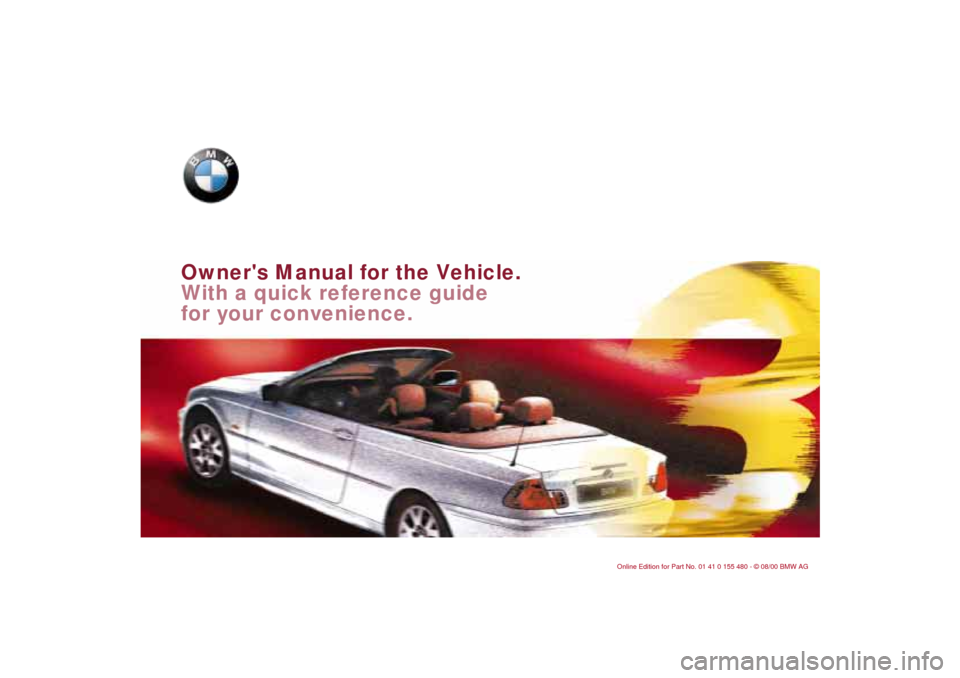 BMW 330Ci CONVERTIBLE 2001 E46 Owners Manual  
Owners Manual for the Vehicle.
With a quick reference guide 
for your convenience.  