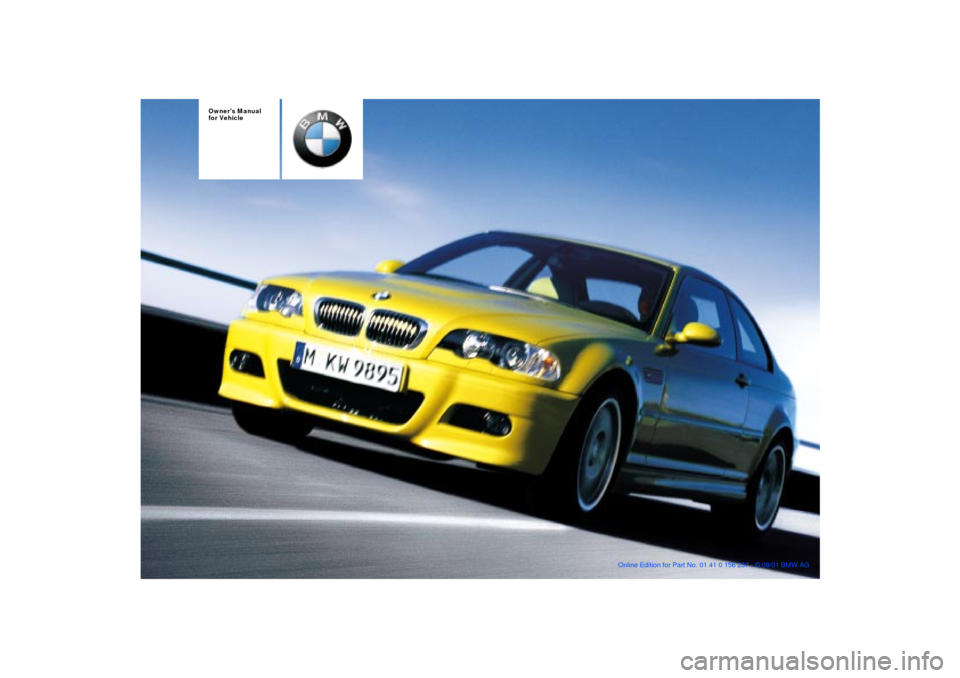 BMW M3 COUPE 2002 E46 Owners Manual  
Owners Manual 
for Vehicle 