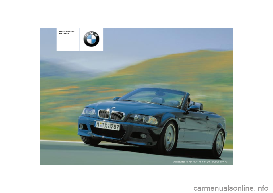 BMW M3 CONVERTIBLE 2002 E46 Owners Manual  
Owners Manual 
for Vehicle 