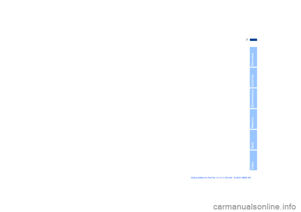 BMW M3 CONVERTIBLE 2002 E46 Owners Manual  
7n
 
OverviewControlsMaintenanceRepairsDataIndex 