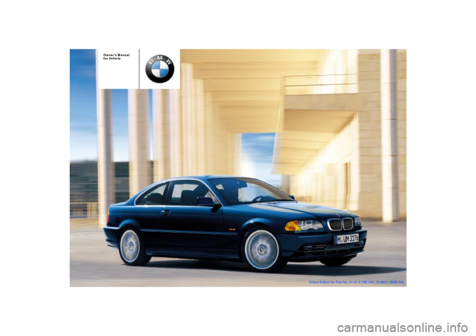 BMW 325Ci COUPE 2002 E46 Owners Manual  
Owners Manual 
for Vehicle 