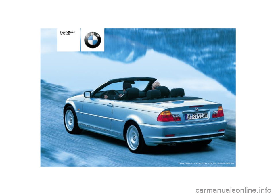 BMW 325Ci CONVERTIBLE 2002 E46 Owners Manual  
Owners Manual
for Vehicle 